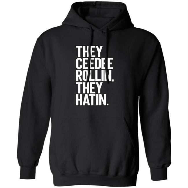 They Ceedee Rollin They Hatin Shirt Donovan Lewis They Ceedee Rollin They Hatin Shirt Hoodie Sweatshirt They Ceedee Rollin They Hatin Shirt Donovan Lewis They Ceedee Rollin They Hatin Shirt Hoodie Sweatshirt