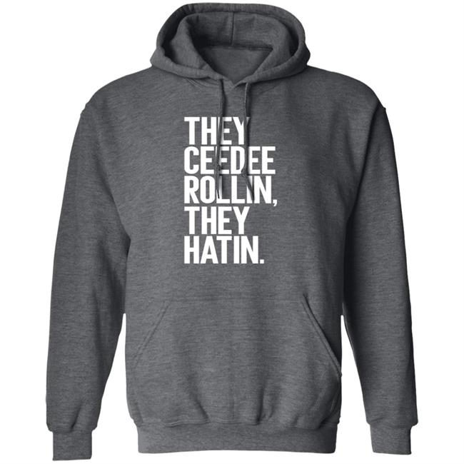 They Ceedee Rollin They Hatin Shirt Donovan Lewis They Ceedee Rollin They Hatin Shirt Hoodie Sweatshirt They Ceedee Rollin They Hatin Shirt Donovan Lewis They Ceedee Rollin They Hatin Shirt Hoodie Sweatshirt