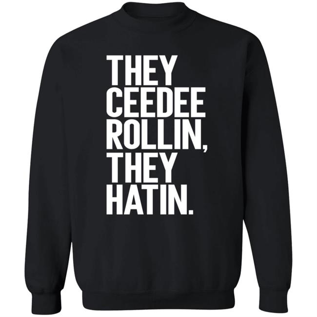 They Ceedee Rollin They Hatin Shirt Donovan Lewis They Ceedee Rollin They Hatin Shirt Hoodie Sweatshirt They Ceedee Rollin They Hatin Shirt Donovan Lewis They Ceedee Rollin They Hatin Shirt Hoodie Sweatshirt