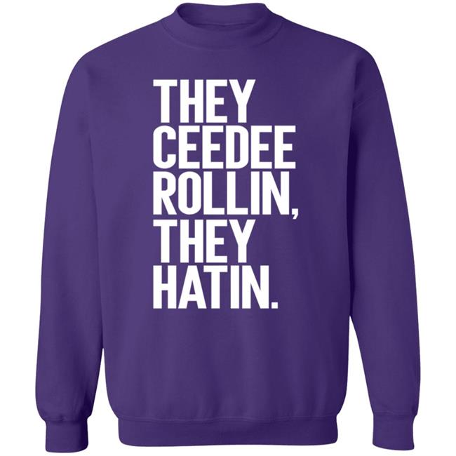 They Ceedee Rollin They Hatin Shirt Donovan Lewis They Ceedee Rollin They Hatin Shirt Hoodie Sweatshirt They Ceedee Rollin They Hatin Shirt Donovan Lewis They Ceedee Rollin They Hatin Shirt Hoodie Sweatshirt