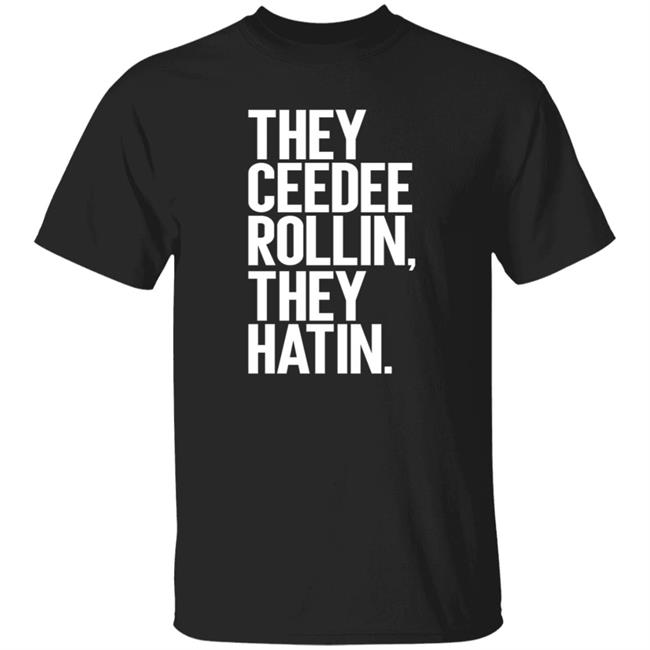 They Ceedee Rollin They Hatin Shirt Donovan Lewis They Ceedee Rollin They Hatin Shirt Hoodie Sweatshirt They Ceedee Rollin They Hatin Shirt Donovan Lewis They Ceedee Rollin They Hatin Shirt Hoodie Sweatshirt
