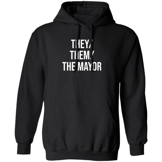 They Them The Mayor Shirt International Pronouns Owen J Hurcum They Them The Mayor Shirt International Pronouns Owen J Hurcum