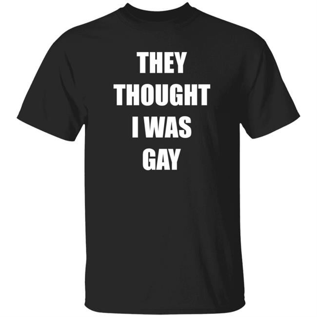They Thought I Was Gay Shirt Jrmoneygettin They Thought I Was Gay Shirt Hoodie Sweatshirt