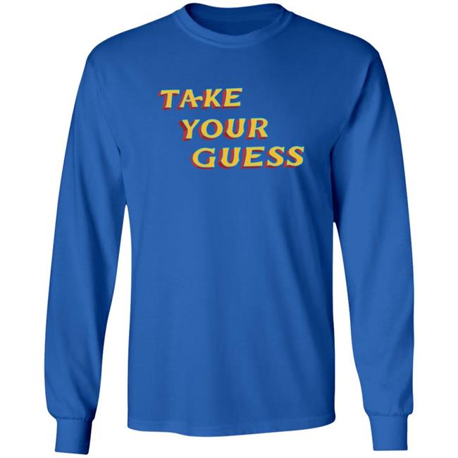 Tom Rosenthal Store Take Your Guess Shirt Hoodie Sweatshirt Tom Rosenthal Store Take Your Guess Shirt Hoodie Sweatshirt