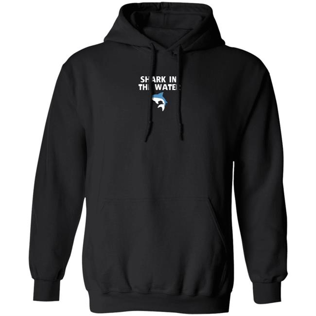 Shark In The Water Shirt Massacre Me Supply Co Shark In The Water Shirt Hoodie Sweatshirt Shark In The Water Shirt Massacre Me Supply Co Shark In The Water Shirt Hoodie Sweatshirt