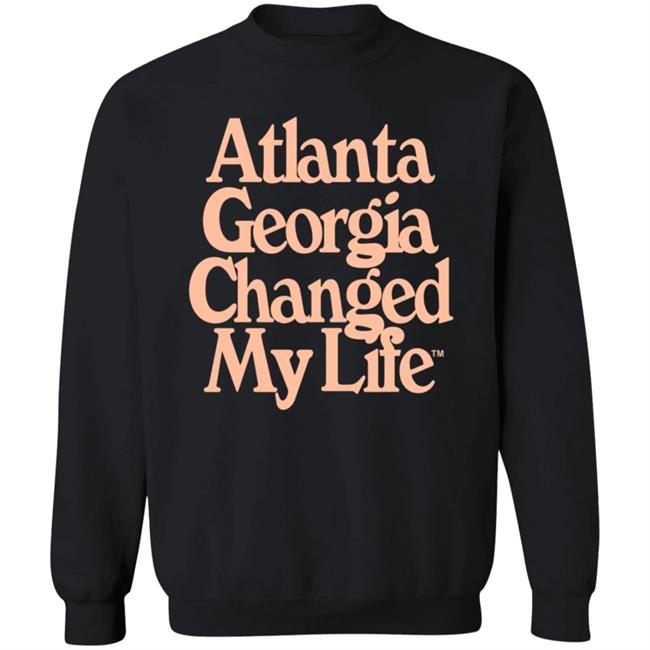 Atlalumni Store Atlanta Georgia Changed My Life Shirt Hoodie Sweatshirt Atlalumni Store Atlanta Georgia Changed My Life Shirt Hoodie Sweatshirt
