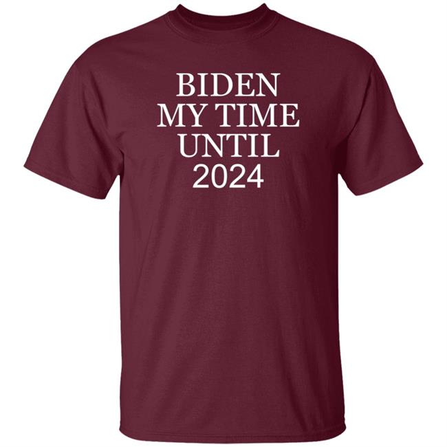 Biden My Time Until 2024 Shirt Yesisworld Biden My Time Until 2024 Shirt Hoodie Sweatshirt Biden My Time Until 2024 Shirt Yesisworld Biden My Time Until 2024 Shirt Hoodie Sweatshirt