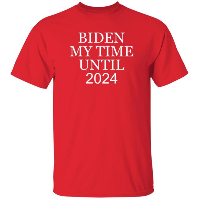 Biden My Time Until 2024 Shirt Yesisworld Biden My Time Until 2024 Shirt Hoodie Sweatshirt Biden My Time Until 2024 Shirt Yesisworld Biden My Time Until 2024 Shirt Hoodie Sweatshirt