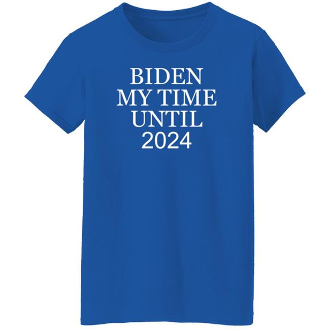 Biden My Time Until 2024 Shirt Yesisworld Biden My Time Until 2024 Shirt Hoodie Sweatshirt Biden My Time Until 2024 Shirt Yesisworld Biden My Time Until 2024 Shirt Hoodie Sweatshirt