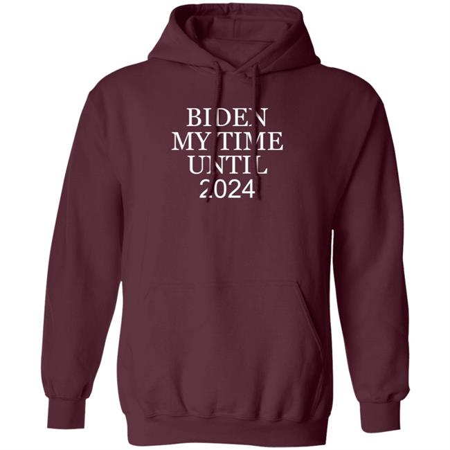 Biden My Time Until 2024 Shirt Yesisworld Biden My Time Until 2024 Shirt Hoodie Sweatshirt Biden My Time Until 2024 Shirt Yesisworld Biden My Time Until 2024 Shirt Hoodie Sweatshirt