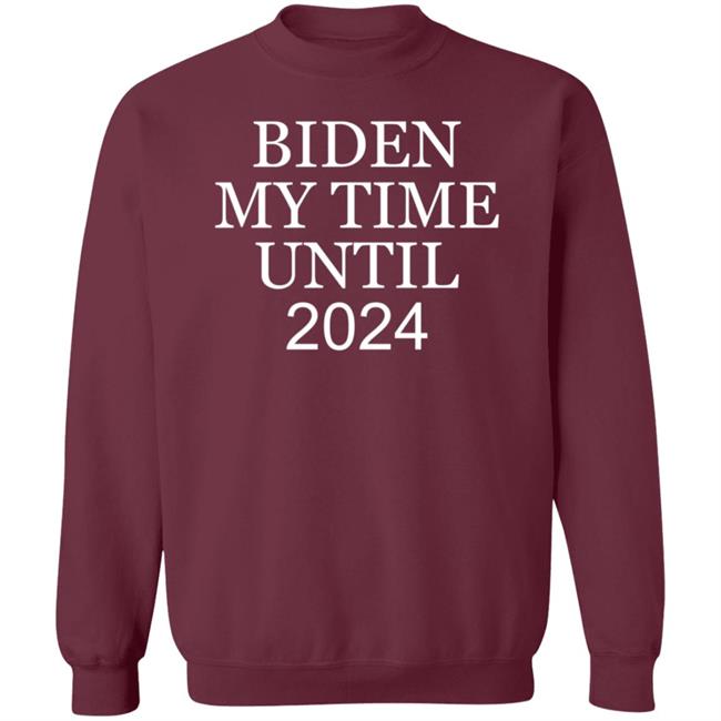 Biden My Time Until 2024 Shirt Yesisworld Biden My Time Until 2024 Shirt Hoodie Sweatshirt Biden My Time Until 2024 Shirt Yesisworld Biden My Time Until 2024 Shirt Hoodie Sweatshirt