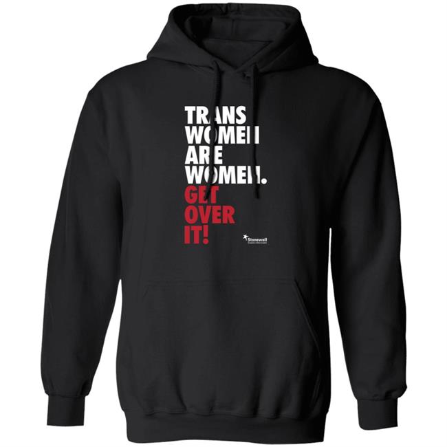 Trans Women Are Women Get Over It Shirt Stonewalluk Store Trans Women Are Women Get Over It Shirt Stonewalluk Store