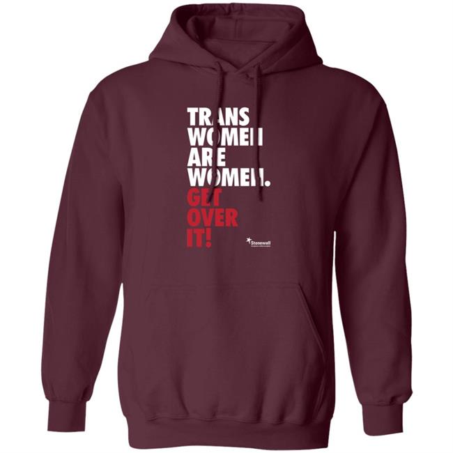 Trans Women Are Women Get Over It Shirt Stonewalluk Store Trans Women Are Women Get Over It Shirt Stonewalluk Store