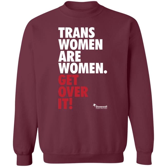 Trans Women Are Women Get Over It Shirt Stonewalluk Store Trans Women Are Women Get Over It Shirt Stonewalluk Store