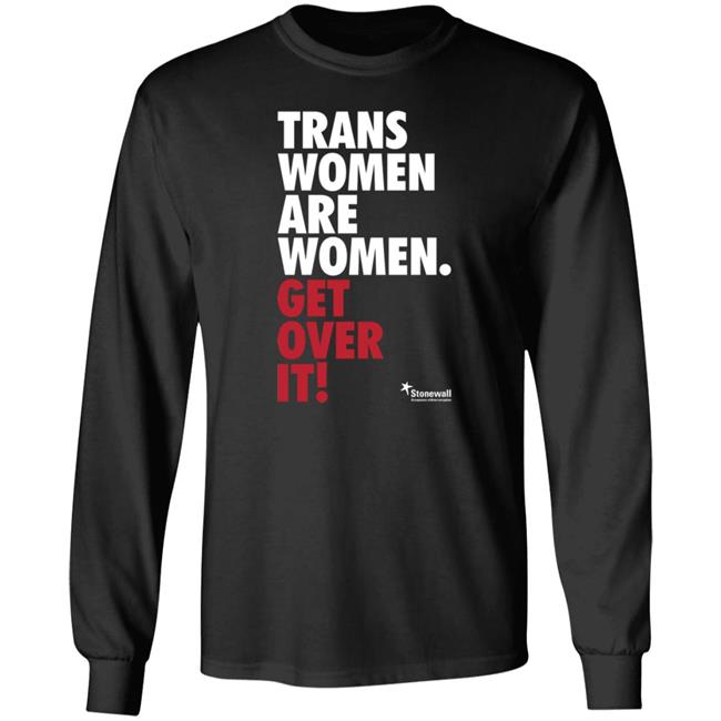 Trans Women Are Women Get Over It Shirt Stonewalluk Store Trans Women Are Women Get Over It Shirt Stonewalluk Store