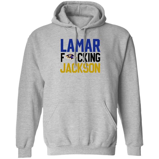 Baltimore Ravens Lamar Fucking Jackson Shirt Hoodie Sweatshirt Baltimore Ravens Lamar Fucking Jackson Shirt Hoodie Sweatshirt