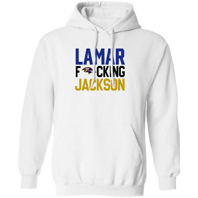 Baltimore Ravens Lamar Fucking Jackson Shirt Hoodie Sweatshirt Baltimore Ravens Lamar Fucking Jackson Shirt Hoodie Sweatshirt