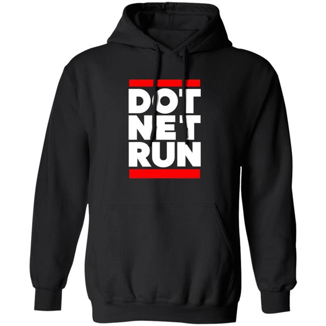 Dot Net Run Shirt Scott Hanselman Dot Net Run Shirt Hoodie Sweatshirt Dot Net Run Shirt Scott Hanselman Dot Net Run Shirt Hoodie Sweatshirt