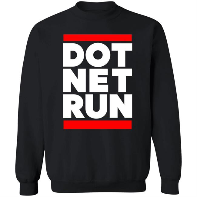 Dot Net Run Shirt Scott Hanselman Dot Net Run Shirt Hoodie Sweatshirt Dot Net Run Shirt Scott Hanselman Dot Net Run Shirt Hoodie Sweatshirt