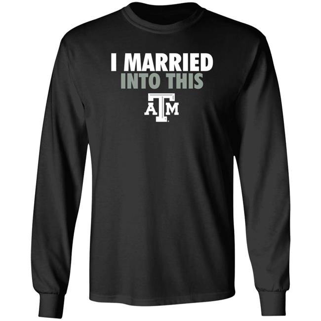 The Ware House Shop Texas A&M Aggies I Married Into This Shirt Hoodie Sweatshirt The Ware House Shop Texas A&M Aggies I Married Into This Shirt Hoodie Sweatshirt
