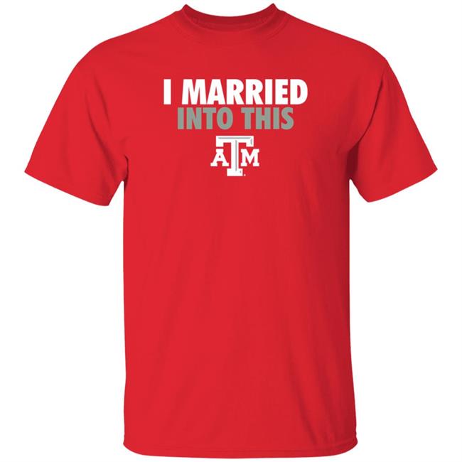 The Ware House Shop Texas A&M Aggies I Married Into This Shirt Hoodie Sweatshirt The Ware House Shop Texas A&M Aggies I Married Into This Shirt Hoodie Sweatshirt