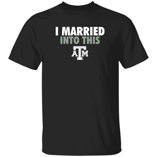 The Ware House Shop Texas A&M Aggies I Married Into This Shirt Hoodie Sweatshirt The Ware House Shop Texas A&M Aggies I Married Into This Shirt Hoodie Sweatshirt