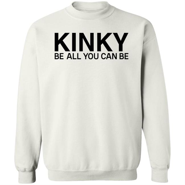 Kinky Be All You Can Be Shirt Eminem Kinky Shirt Hoodie Sweatshirt Kinky Be All You Can Be Shirt Eminem Kinky Shirt Hoodie Sweatshirt