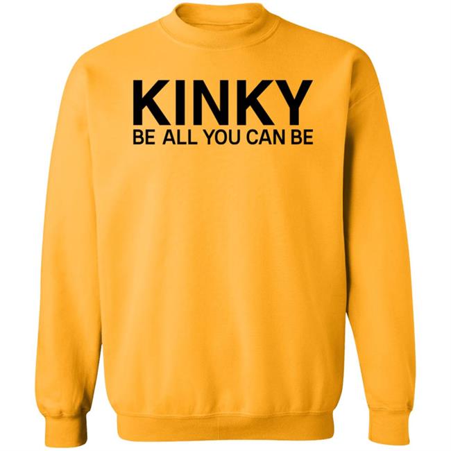Kinky Be All You Can Be Shirt Eminem Kinky Shirt Hoodie Sweatshirt Kinky Be All You Can Be Shirt Eminem Kinky Shirt Hoodie Sweatshirt