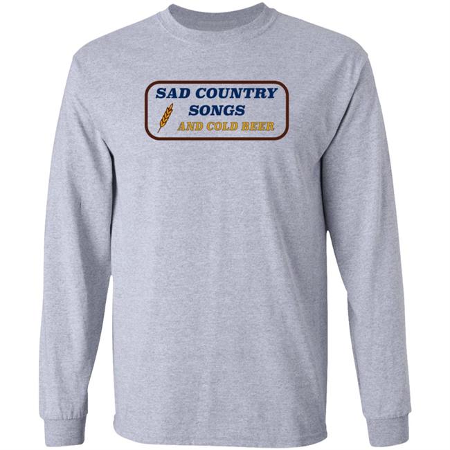 Sad Country Songs And Cold Beer Shirt Cntry Shop Sad Country Songs And Cold Beer Shirt Cntry Shop