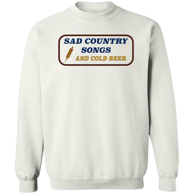 Sad Country Songs And Cold Beer Shirt Cntry Shop Sad Country Songs And Cold Beer Shirt Cntry Shop