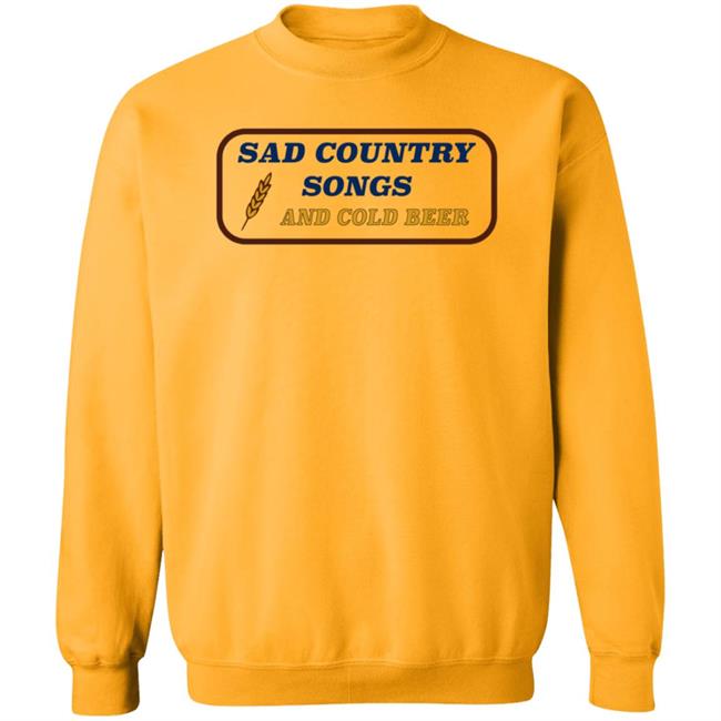 Sad Country Songs And Cold Beer Shirt Cntry Shop Sad Country Songs And Cold Beer Shirt Cntry Shop