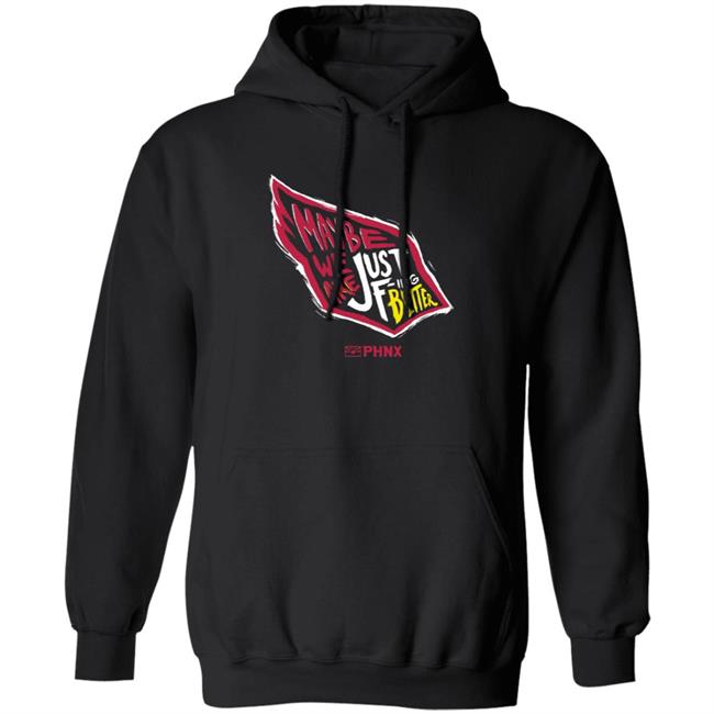 Maybe We Are Just F-Ing Better Shirt Phnx Locker Merch Maybe We Are Just F-Ing Better Shirt Phnx Locker Merch