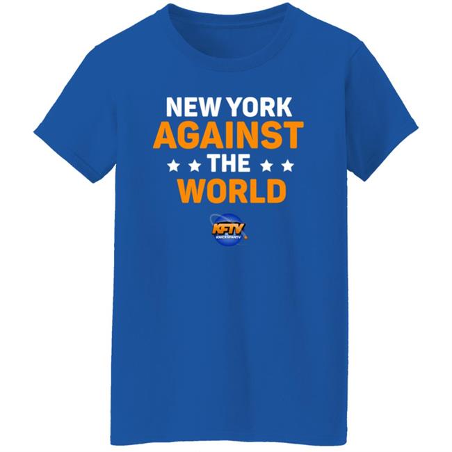 New York Against The World Shirt Knicks Fan Tv New York Against The World Shirt Knicks Fan Tv