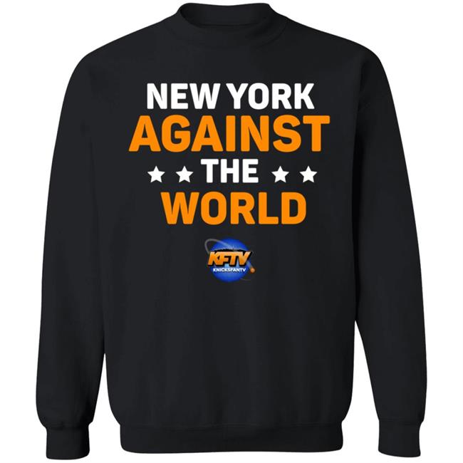 New York Against The World Shirt Knicks Fan Tv New York Against The World Shirt Knicks Fan Tv
