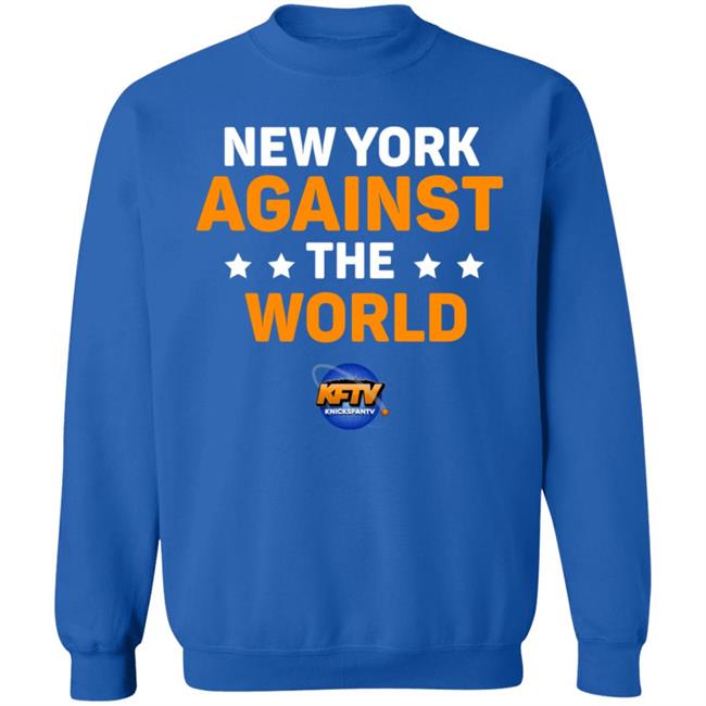 New York Against The World Shirt Knicks Fan Tv New York Against The World Shirt Knicks Fan Tv