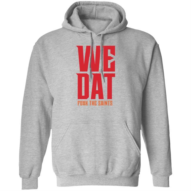 We Dat F#ck The Saints Shirt Loose Cannons Store We Dat Shirt Hoodie Sweatshirt We Dat F#ck The Saints Shirt Loose Cannons Store We Dat Shirt Hoodie Sweatshirt