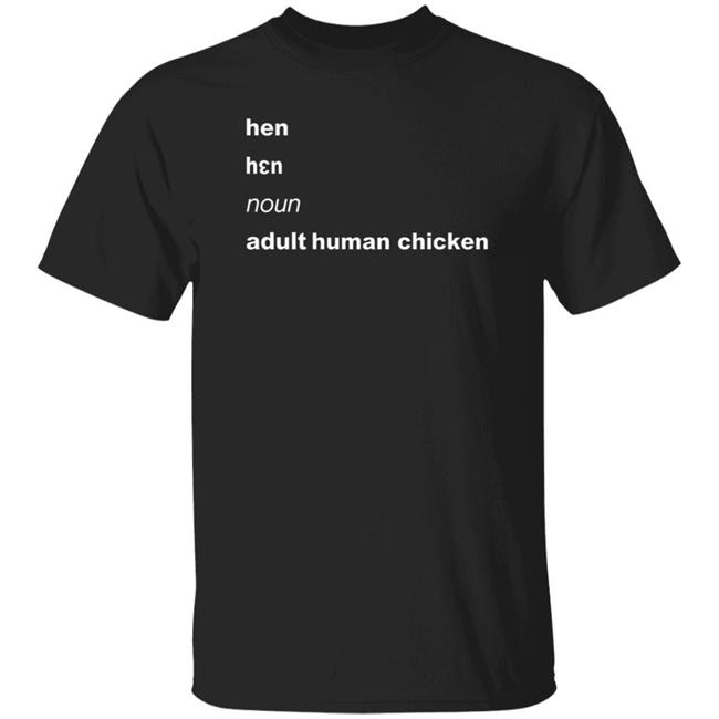 Hen Noun Adult Human Chicken Shirt Lgbwiththet