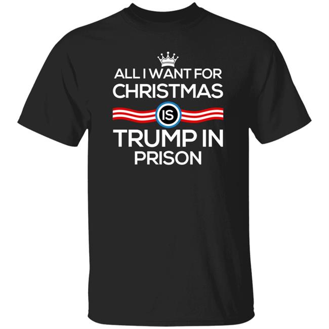 Andy Aohen All I Want For Christmas Is Trump In Prison Shirt