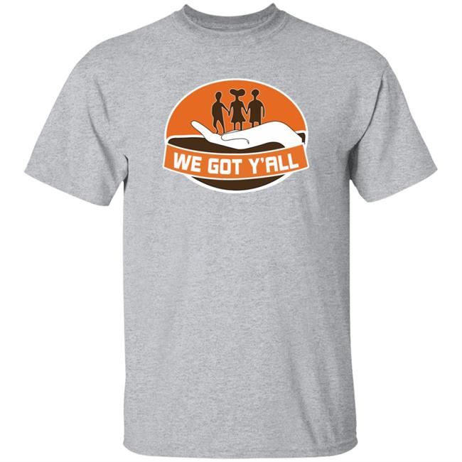 We Got Y'all Family Shirt Wegotyall We Got Y'all Family Shirt