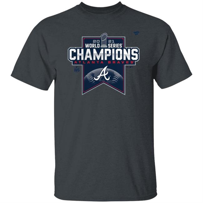 Atlanta Braves World Series Champs 2021 Shirt Atlanta Braves World Series Champs 2021 Shirt