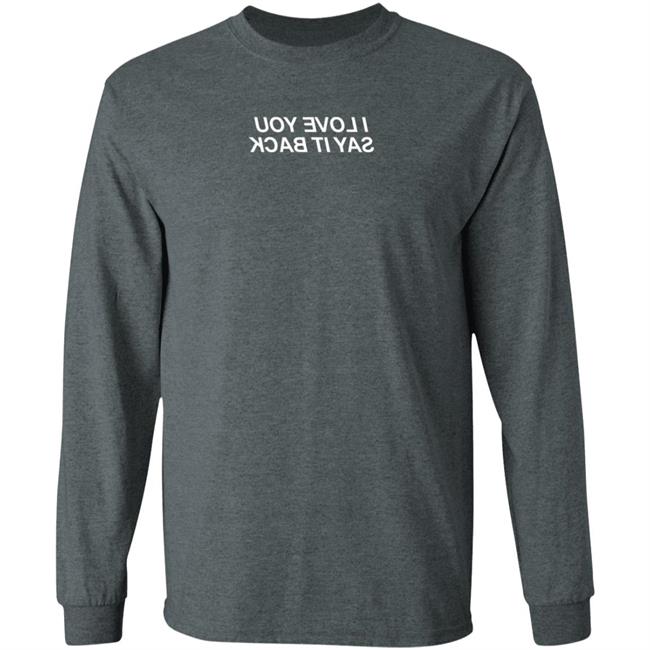 I Love You Say It Back Hoodie Lonely Ghost Merch I Love You Say It Back Hoodie Lonely Ghost Merch
