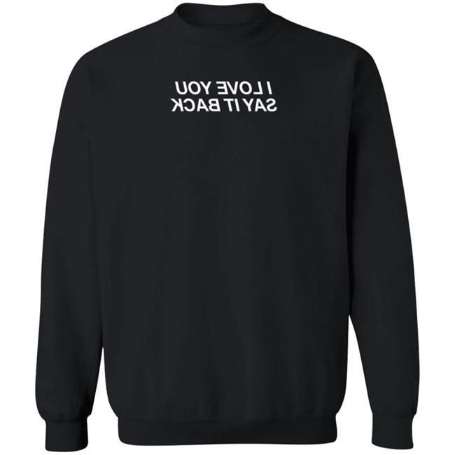 I Love You Say It Back Hoodie Lonely Ghost Merch I Love You Say It Back Hoodie Lonely Ghost Merch