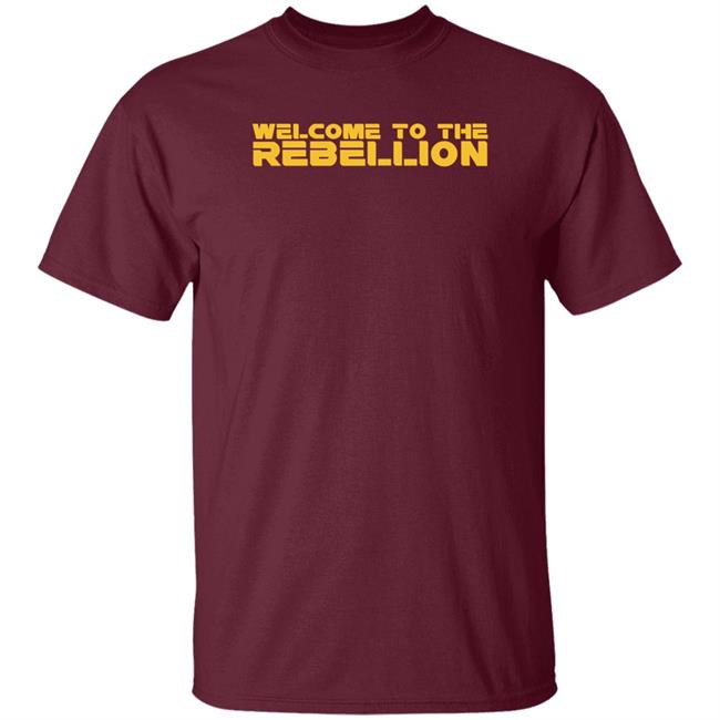 Welcome To The Rebellion Shirt Hoodie Sweatshirt Welcome To The Rebellion Shirt Hoodie Sweatshirt