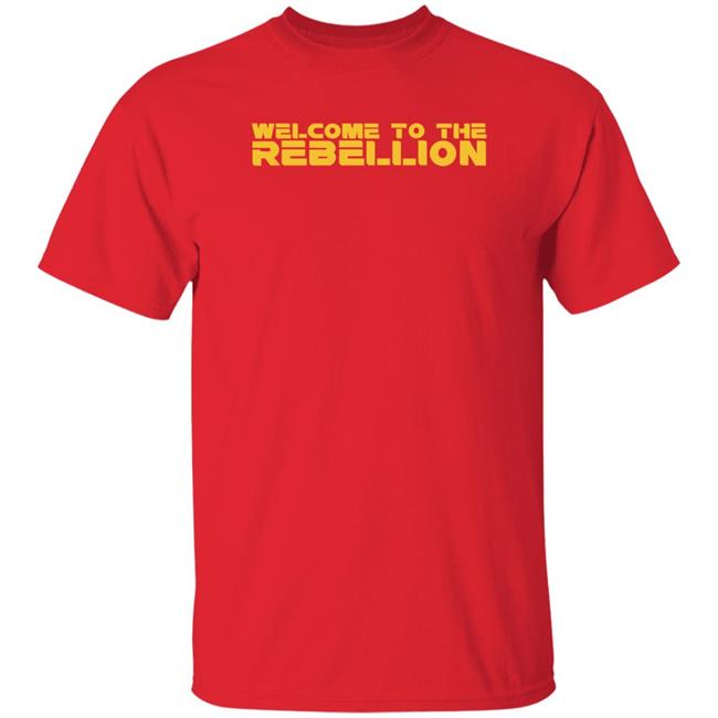 Welcome To The Rebellion Shirt Hoodie Sweatshirt Welcome To The Rebellion Shirt Hoodie Sweatshirt
