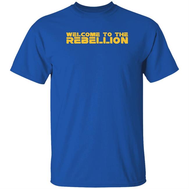 Welcome To The Rebellion Shirt Hoodie Sweatshirt Welcome To The Rebellion Shirt Hoodie Sweatshirt
