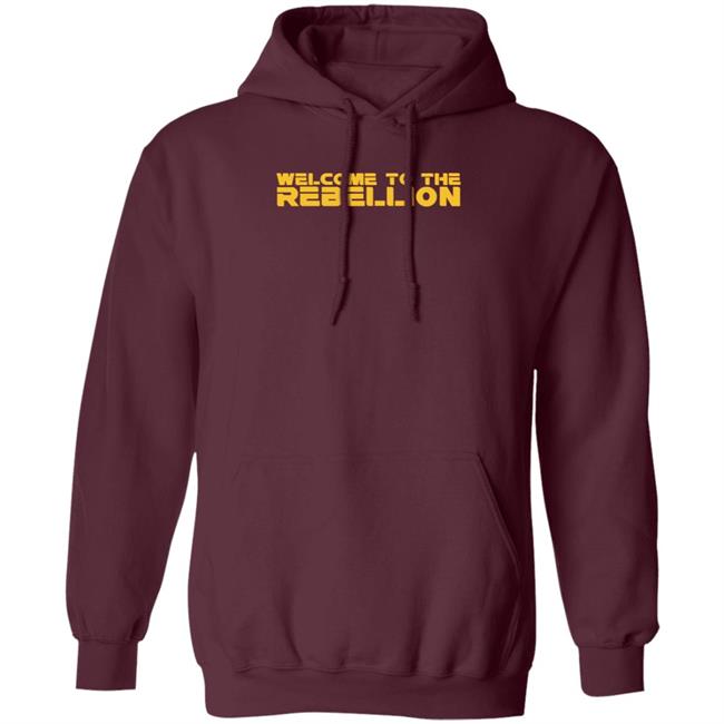 Welcome To The Rebellion Shirt Hoodie Sweatshirt Welcome To The Rebellion Shirt Hoodie Sweatshirt