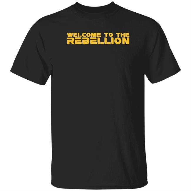 Welcome To The Rebellion Shirt Hoodie Sweatshirt