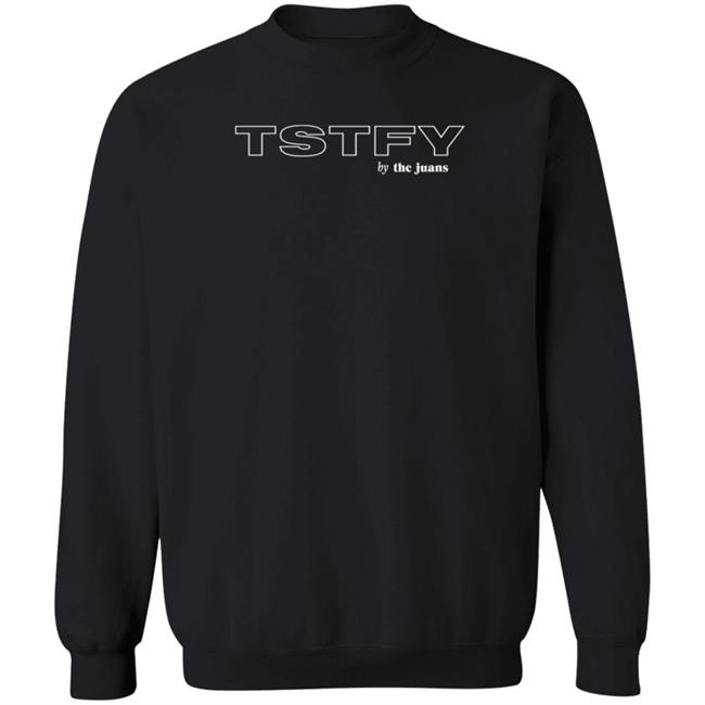 TSTFY By The Juans Shirt Hoodie Sweatshirt Thejuans Official Shop TSTFY By The Juans Shirt Hoodie Sweatshirt Thejuans Official Shop