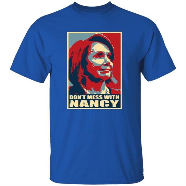 Don't Mess With Nancy Shirt Don't Mess With Nancy Shirt
