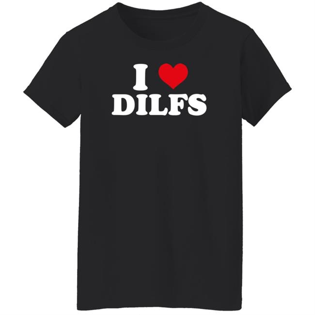 I Love Dilfs Shirt Maggie Lindemann I Love Dilfs Shirt I Love Dilfs Shirt Maggie Lindemann I Love Dilfs Shirt